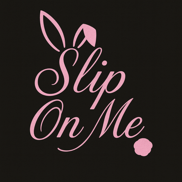 Slip On Me